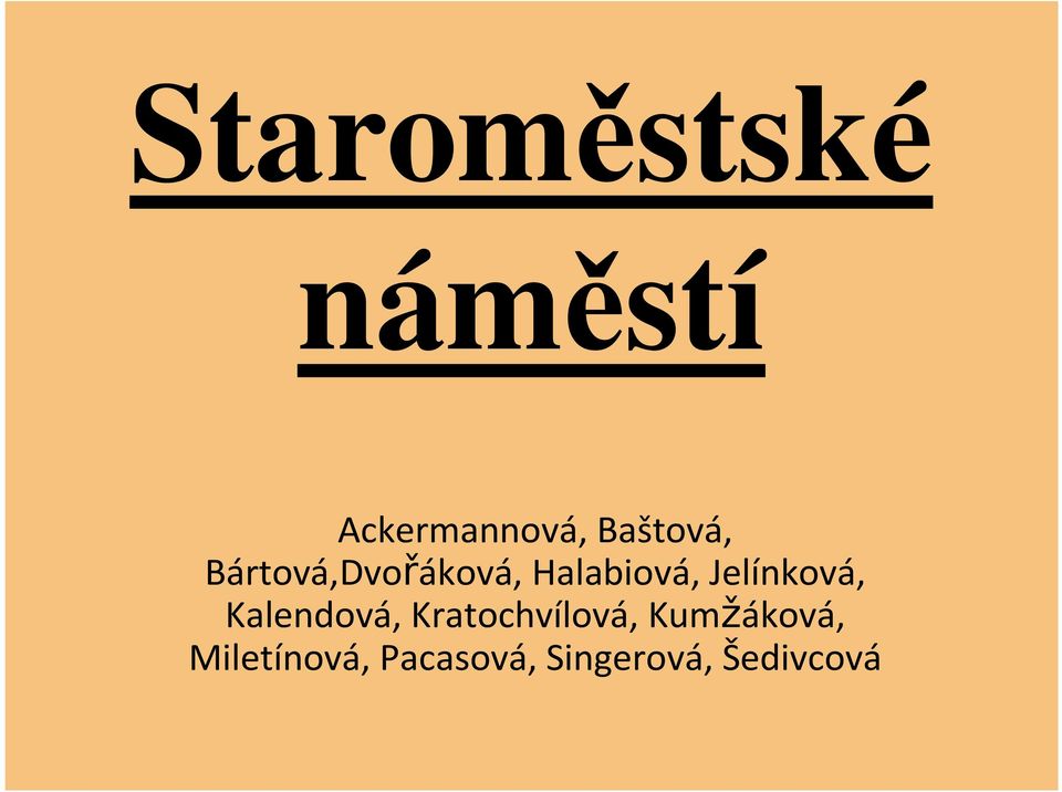 Jelínková, Kalendová, Kratochvílová,