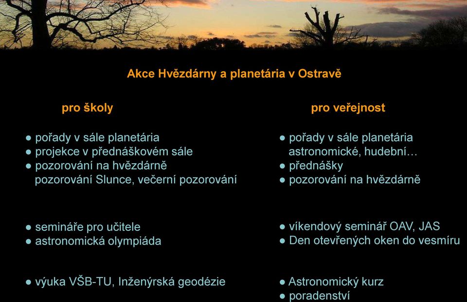 astronomické, hudební přednášky pozorování na hvězdárně semináře pro učitele astronomická olympiáda