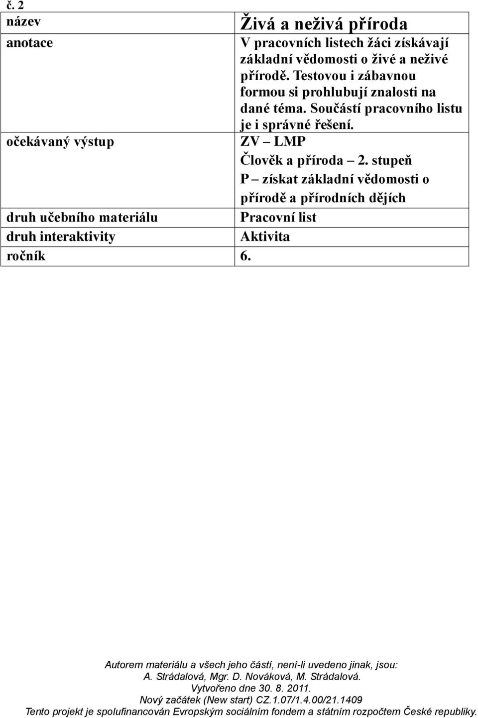 Součástí pracovního listu je i správné řešení. očekávaný výstup ZV LMP Člověk a příroda 2.