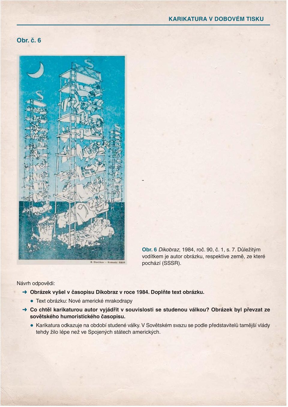 Text obrázku: Nové americké mrakodrapy Co chtěl karikaturou autor vyjádřit v souvislosti se studenou válkou?