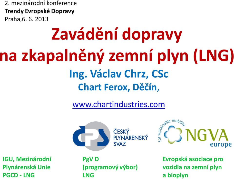 Václav Chrz, CSc Chart Ferox, Děčín, www.chartindustries.