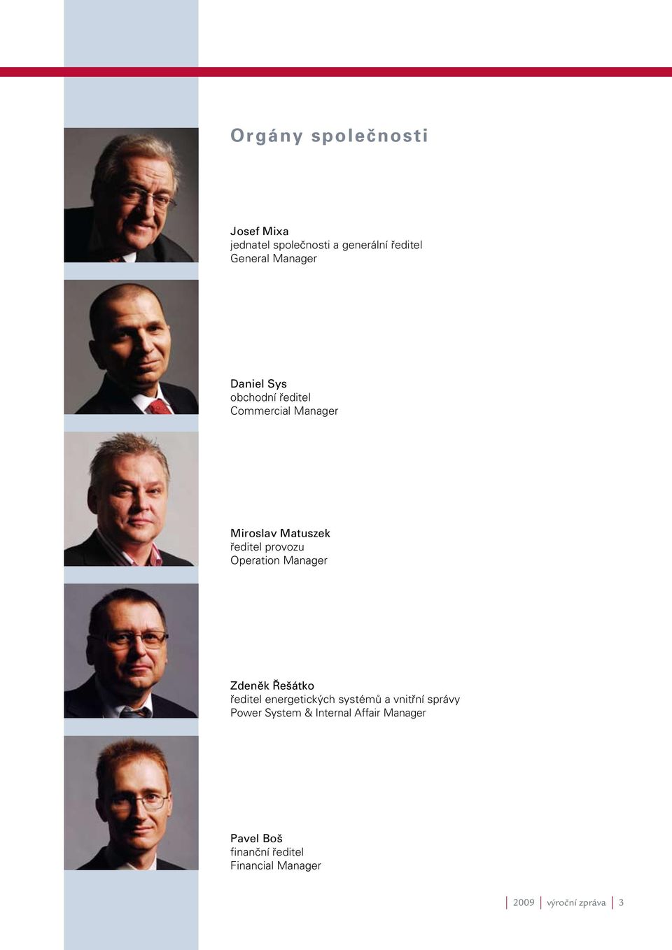 Operation Manager Zdeněk Řešátko ředitel energetických systémů a vnitřní správy Power