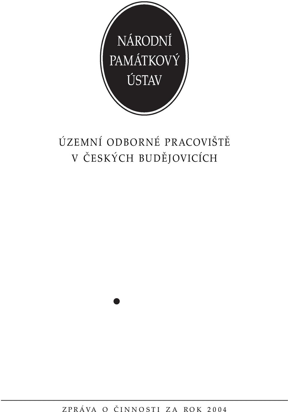 ČINNOSTI ZA ROK 2004  ČESKÝCH