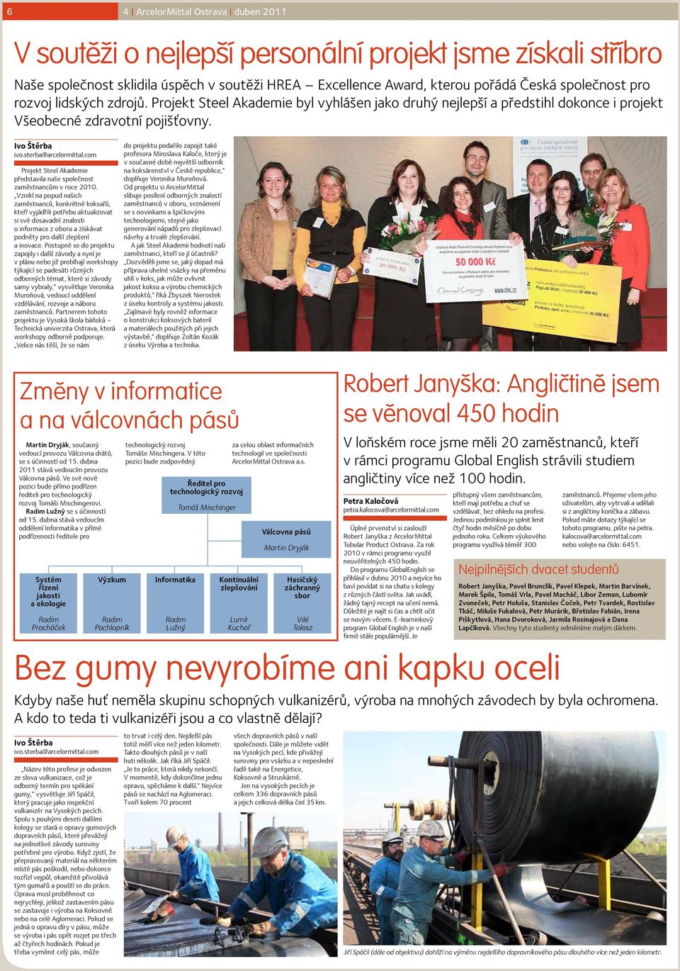 com Projekt Steel Akademie představila naše společnost zaměstnancům v roce 2010.