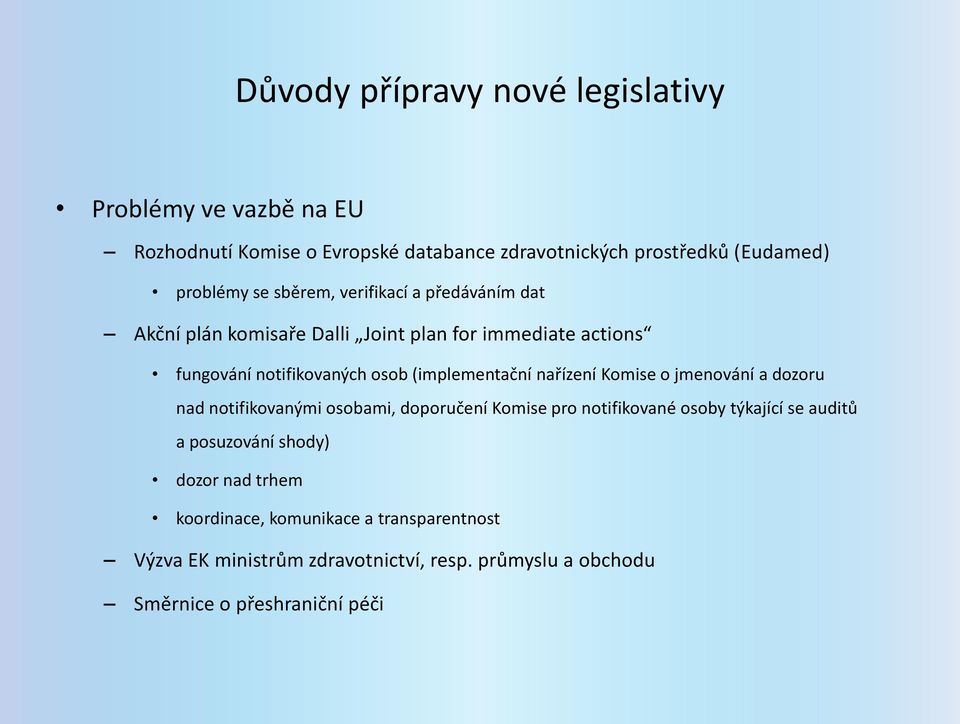 nařízení Komise o jmenování a dozoru nad notifikovanými osobami, doporučení Komise pro notifikované osoby týkající se auditů a posuzování