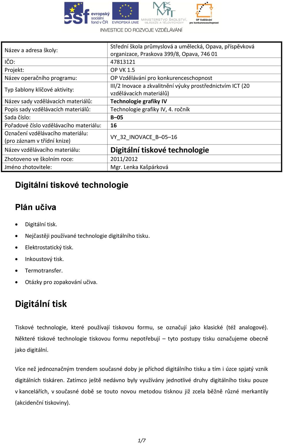 vzdělávacích materiálů: Technologie grafiky IV Popis sady vzdělávacích materiálů: Technologie grafiky IV, 4.