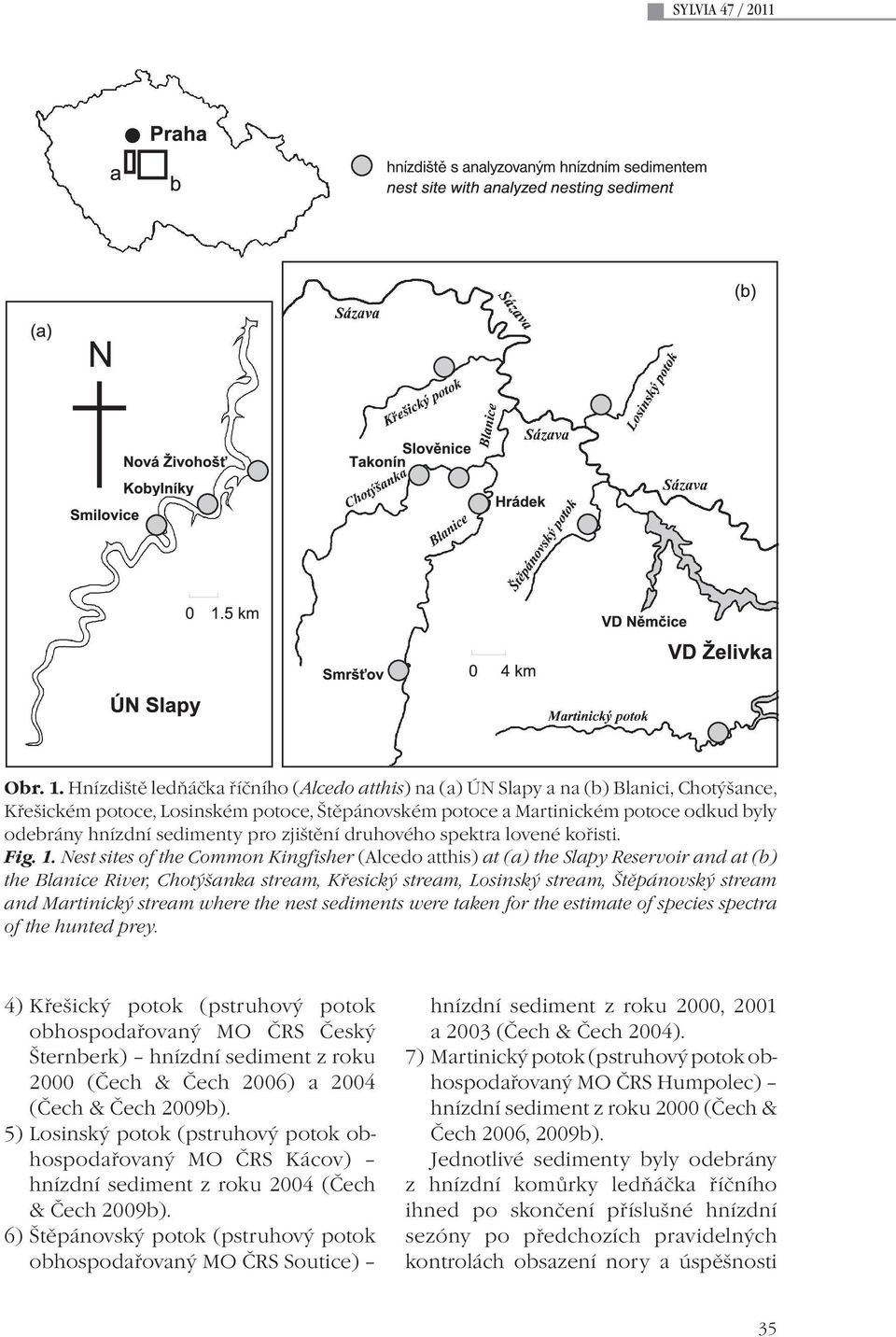 sedimenty pro zjištění druhového spektra lovené kořisti. Fig. 1.