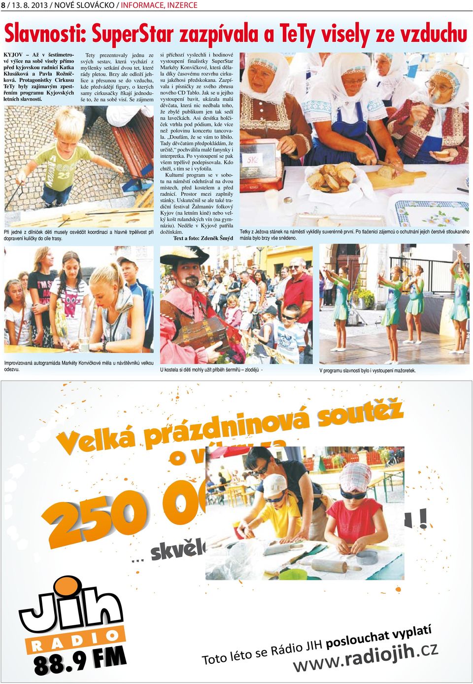 Rožníčková. Protagonistky Cirkusu TeTy byly zajímavým zpestřením programu Kyjovských letních slavností.
