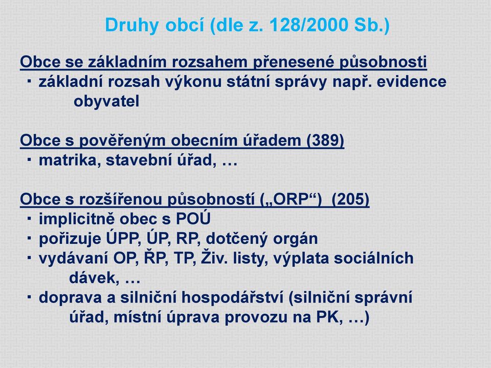 evidence obyvatel Obce s pověřeným obecním úřadem (389) matrika, stavební úřad, Obce s rozšířenou působností (