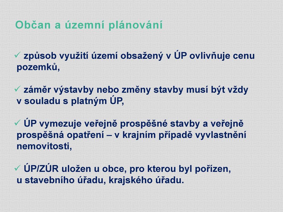 veřejně prospěšné stavby a veřejně prospěšná opatření v krajním případě vyvlastnění