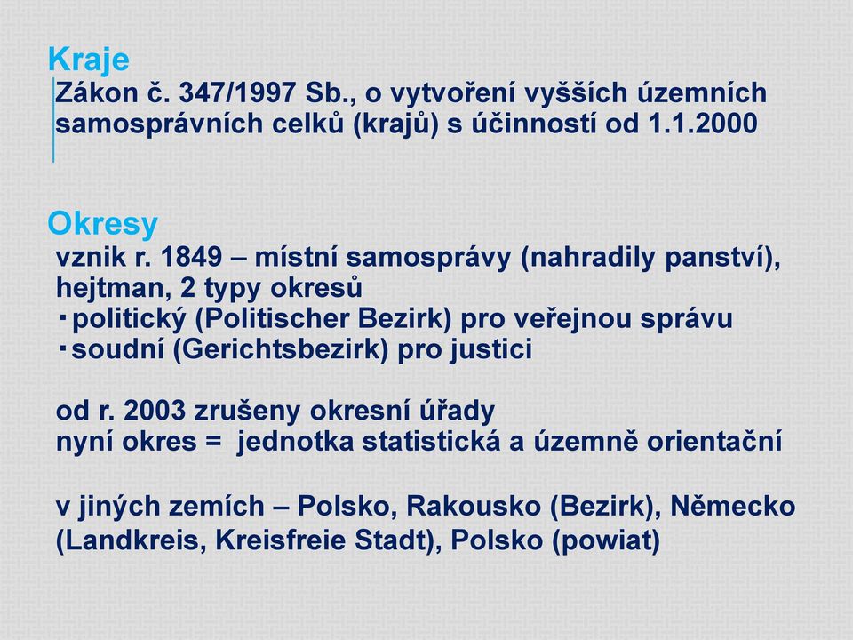 správu soudní (Gerichtsbezirk) pro justici od r.