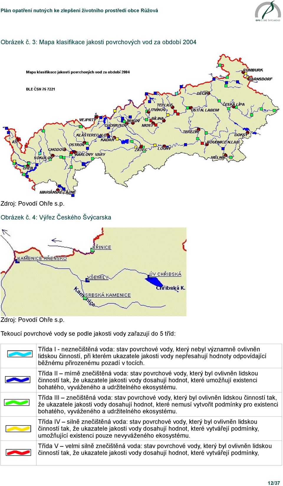 vrchových vod za období 2004 Zdroj: Povodí Ohře s.p.