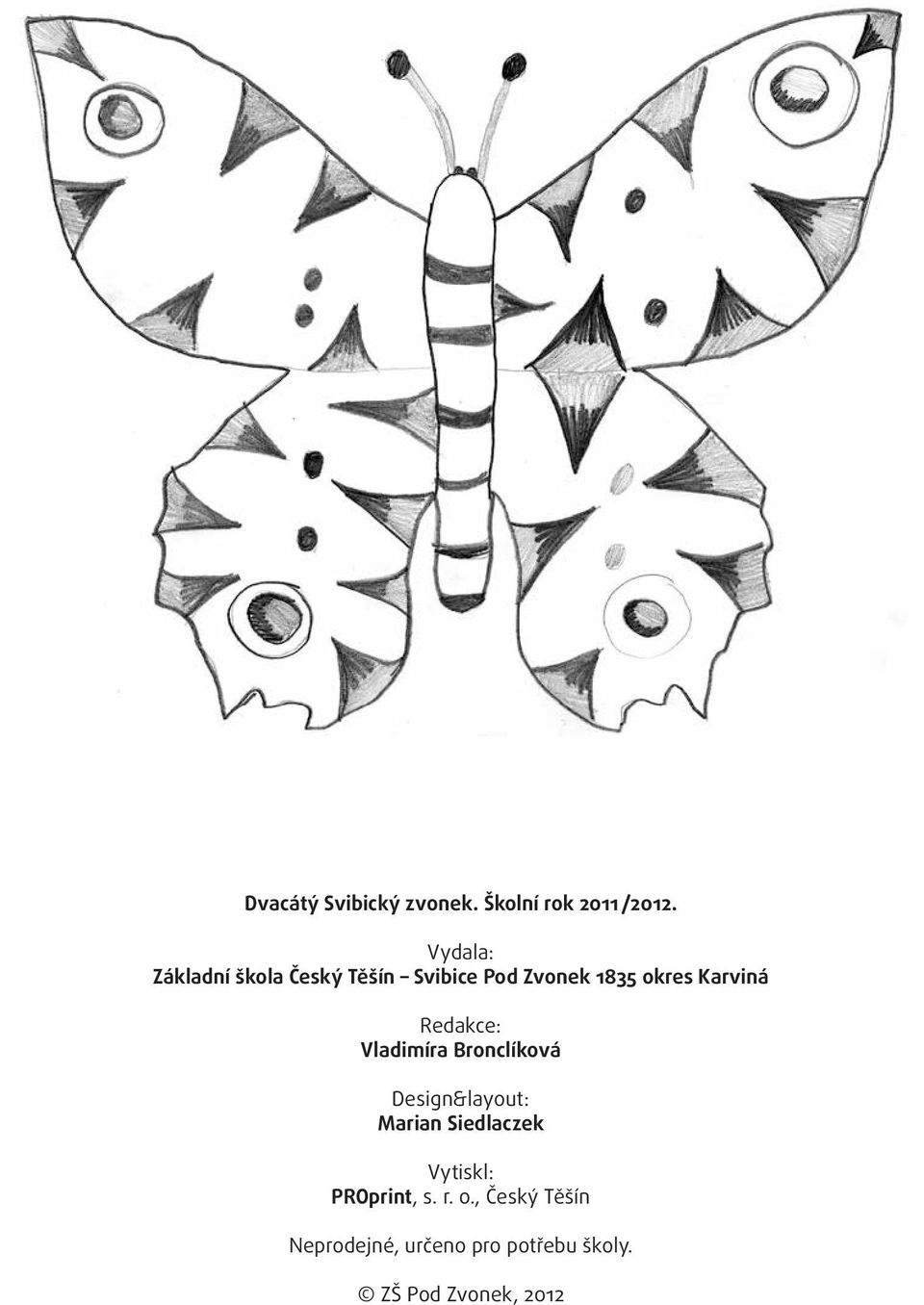 Karviná Redakce: Vladimíra Bronclíková Design&layout: Marian
