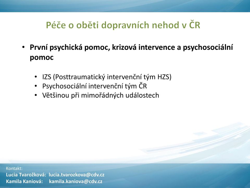 intervenční tým HZS) Psychosociální