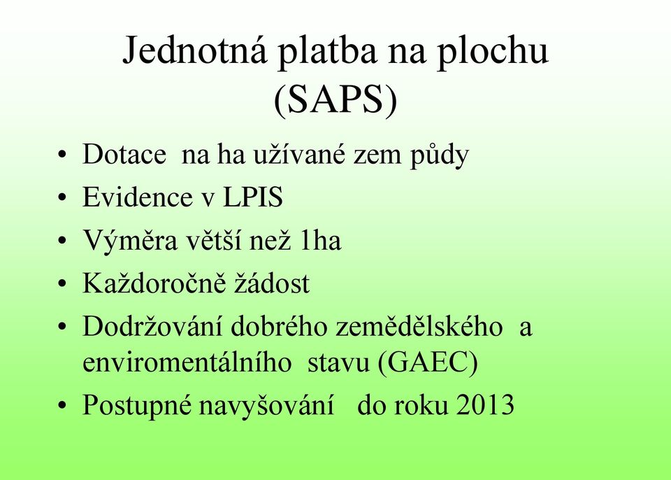 Každoročně žádost Dodržování dobrého zemědělského a