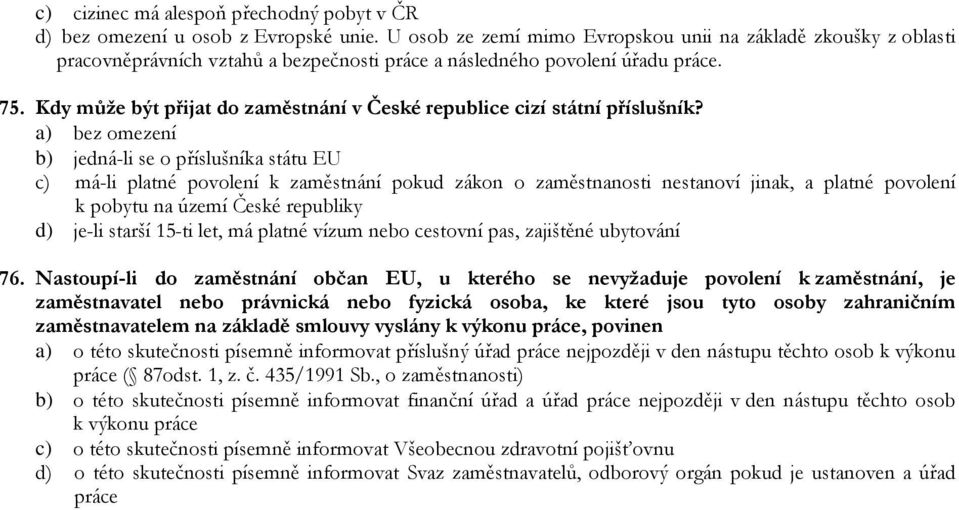 Kdy může být přijat do zaměstnání v České republice cizí státní příslušník?