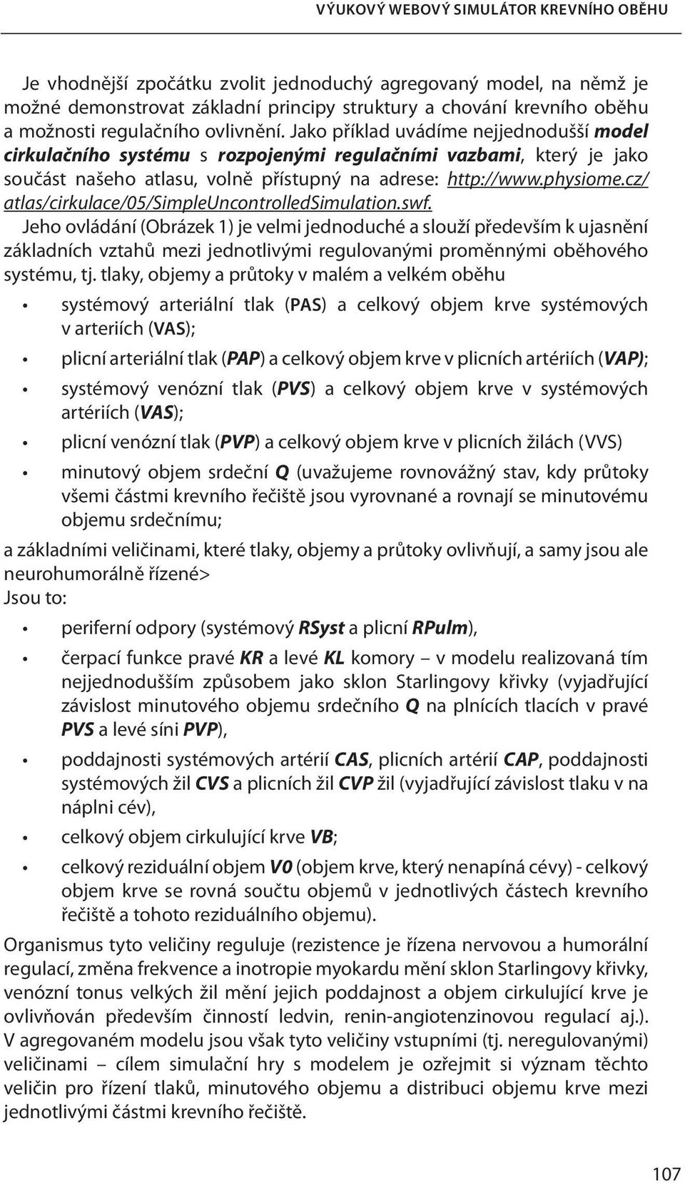 physiome.cz/ atlas/cirkulace/05/simpleuncontrolledsimulation.swf.