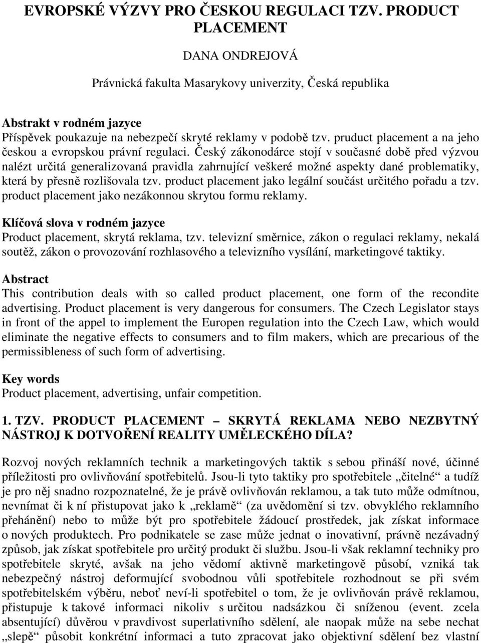 pruduct placement a na jeho českou a evropskou právní regulaci.