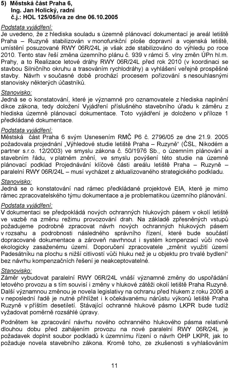 však zde stabilizováno do výhledu po roce 2010. Tento stav řeší změ