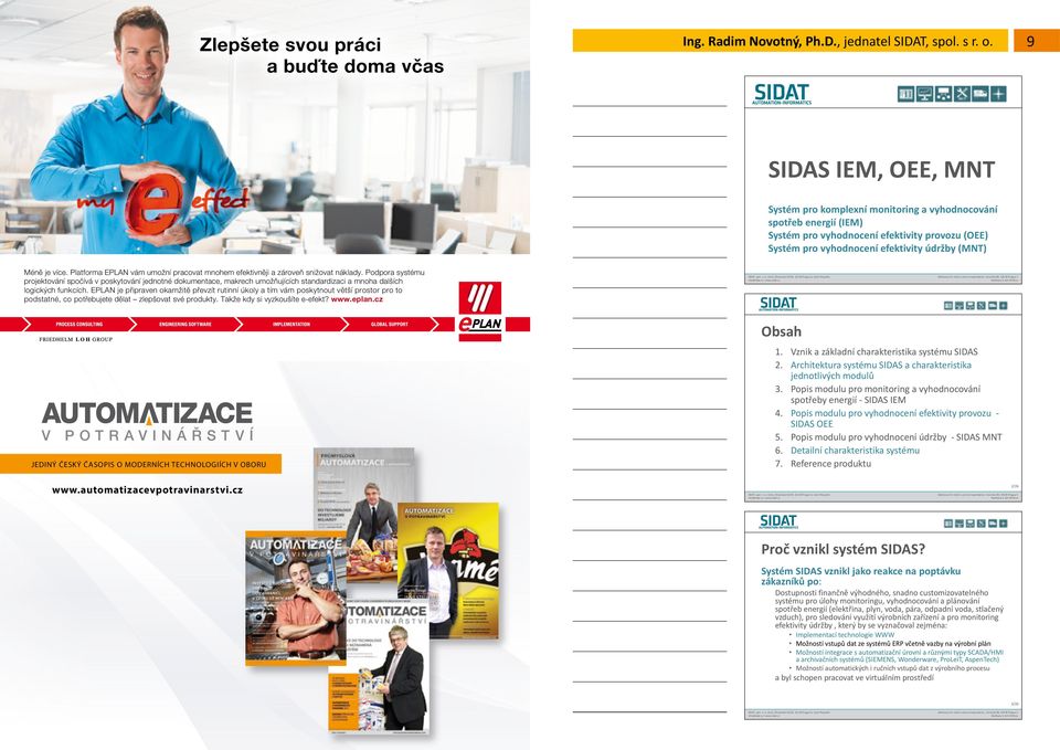 Platforma EPLAN vám umožní pracovat mnohem efektivněji a zároveň snižovat náklady.