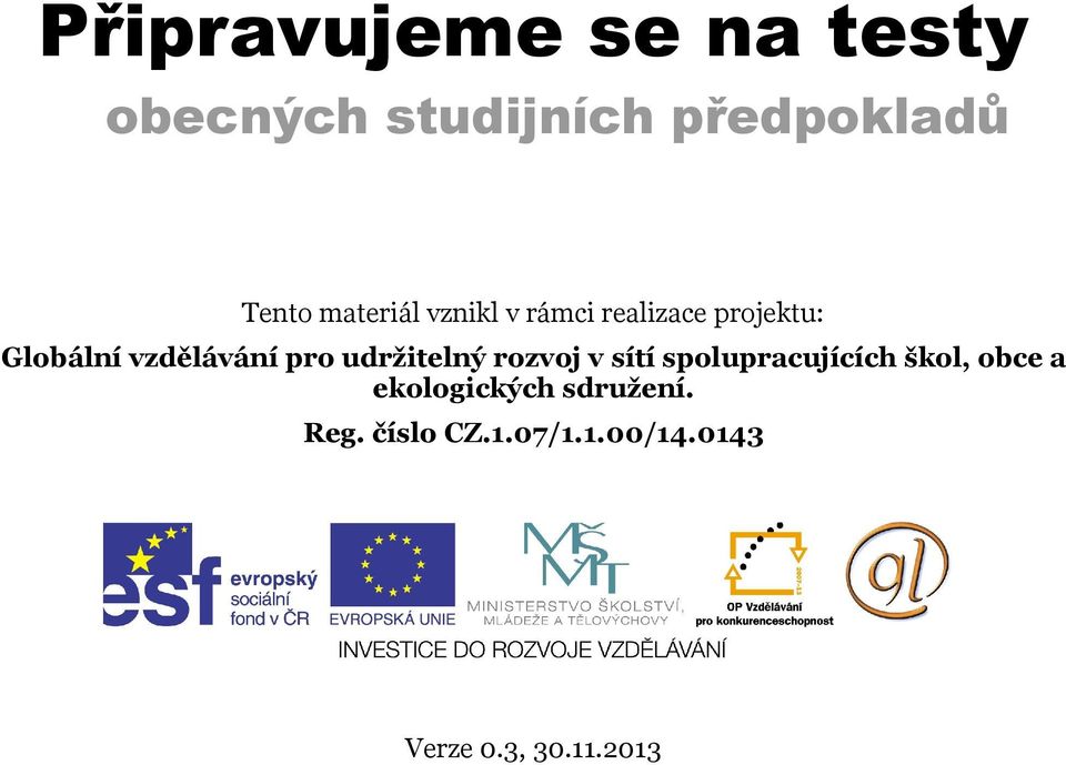 pro udržitelný rozvoj v sítí spolupracujících škol, obce a