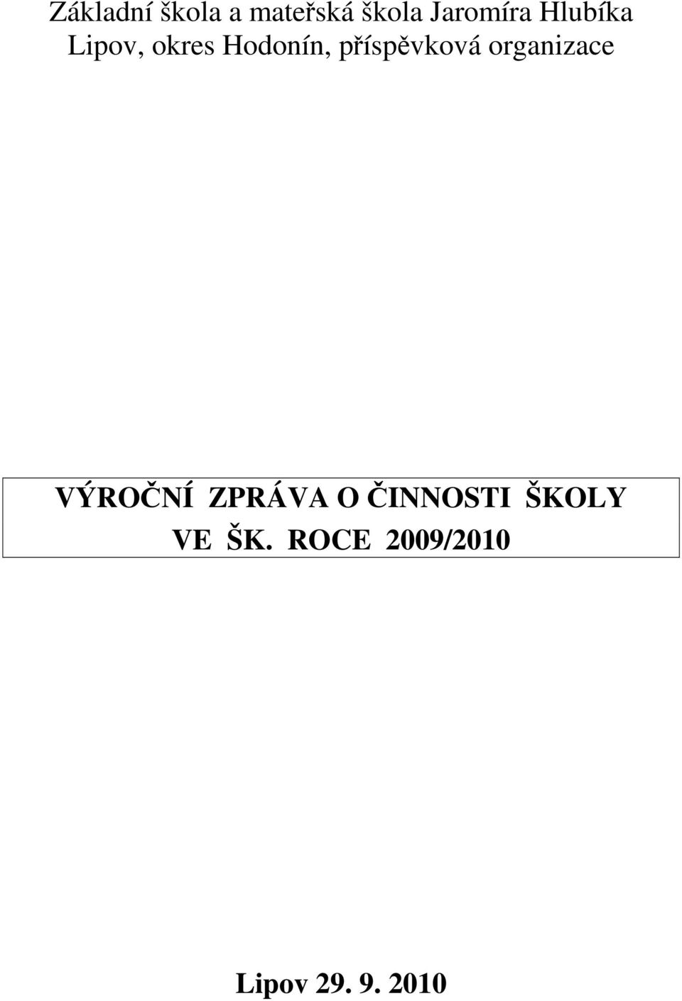 organizace VÝROČNÍ ZPRÁVA O ČINNOSTI