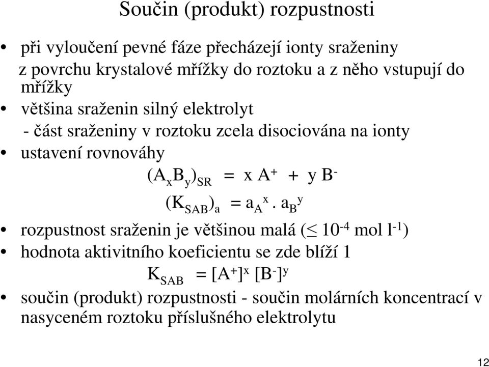 SR = x A + + y B - (K SAB ) a = a Ax.