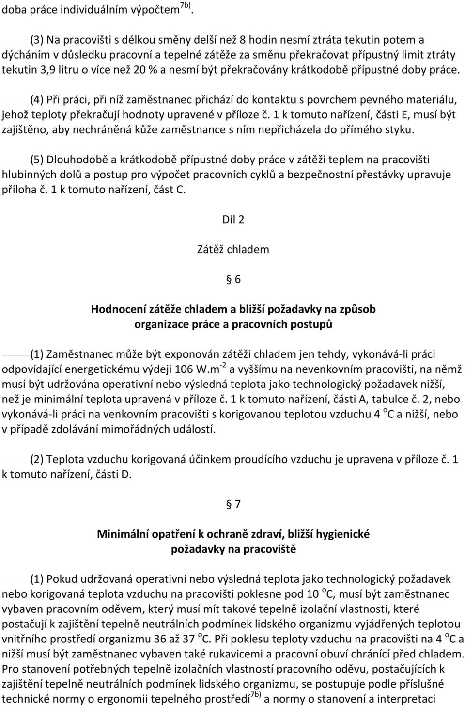 20 % a nesmí být překračovány krátkodobě přípustné doby práce.