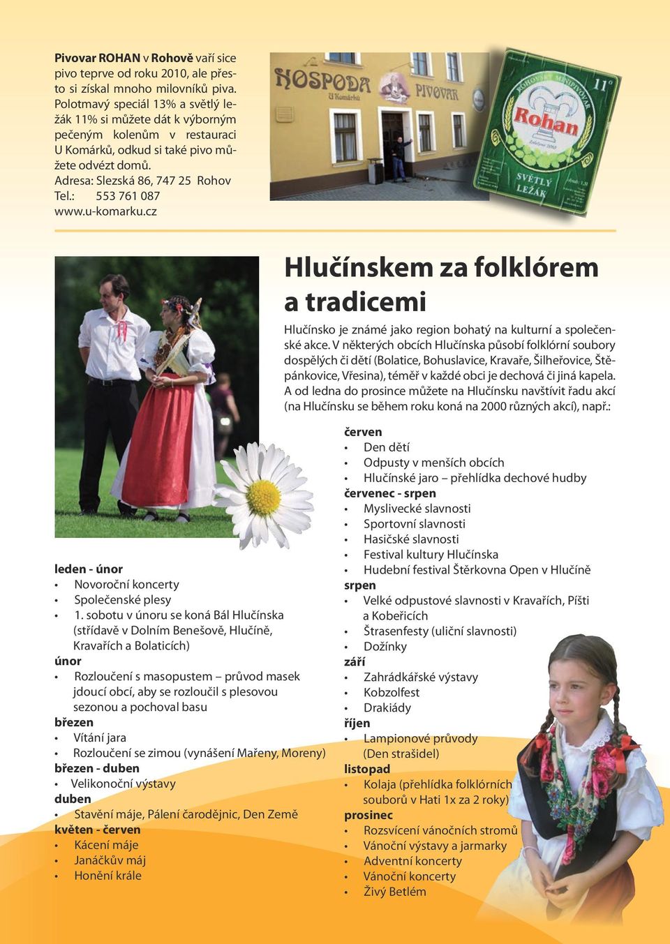 u-komarku.cz Hlučínskem za folklórem a tradicemi Hlučínsko je známé jako region bohatý na kulturní a společenské akce.