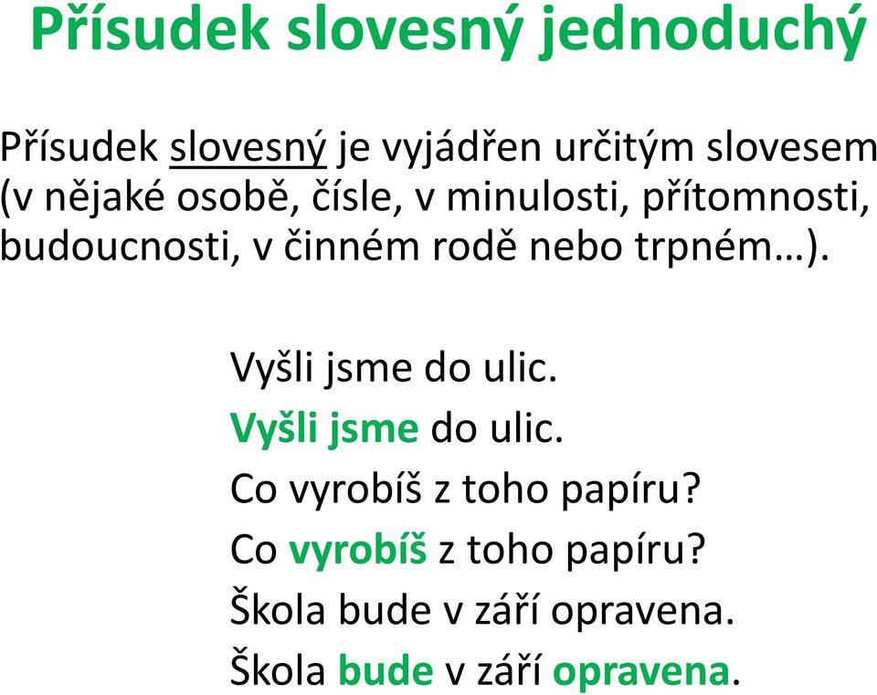 trpném ). Vyšli jsme do ulic. Vyšli jsme do ulic. Co vyrobíš z toho papíru?