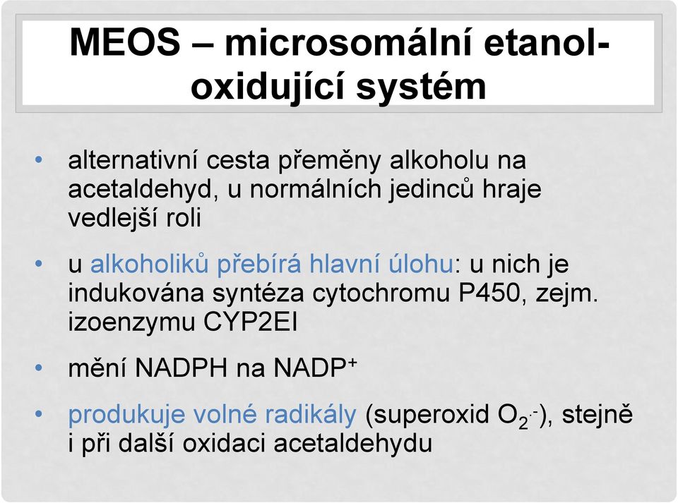 úlohu: u nich je indukována syntéza cytochromu P450, zejm.