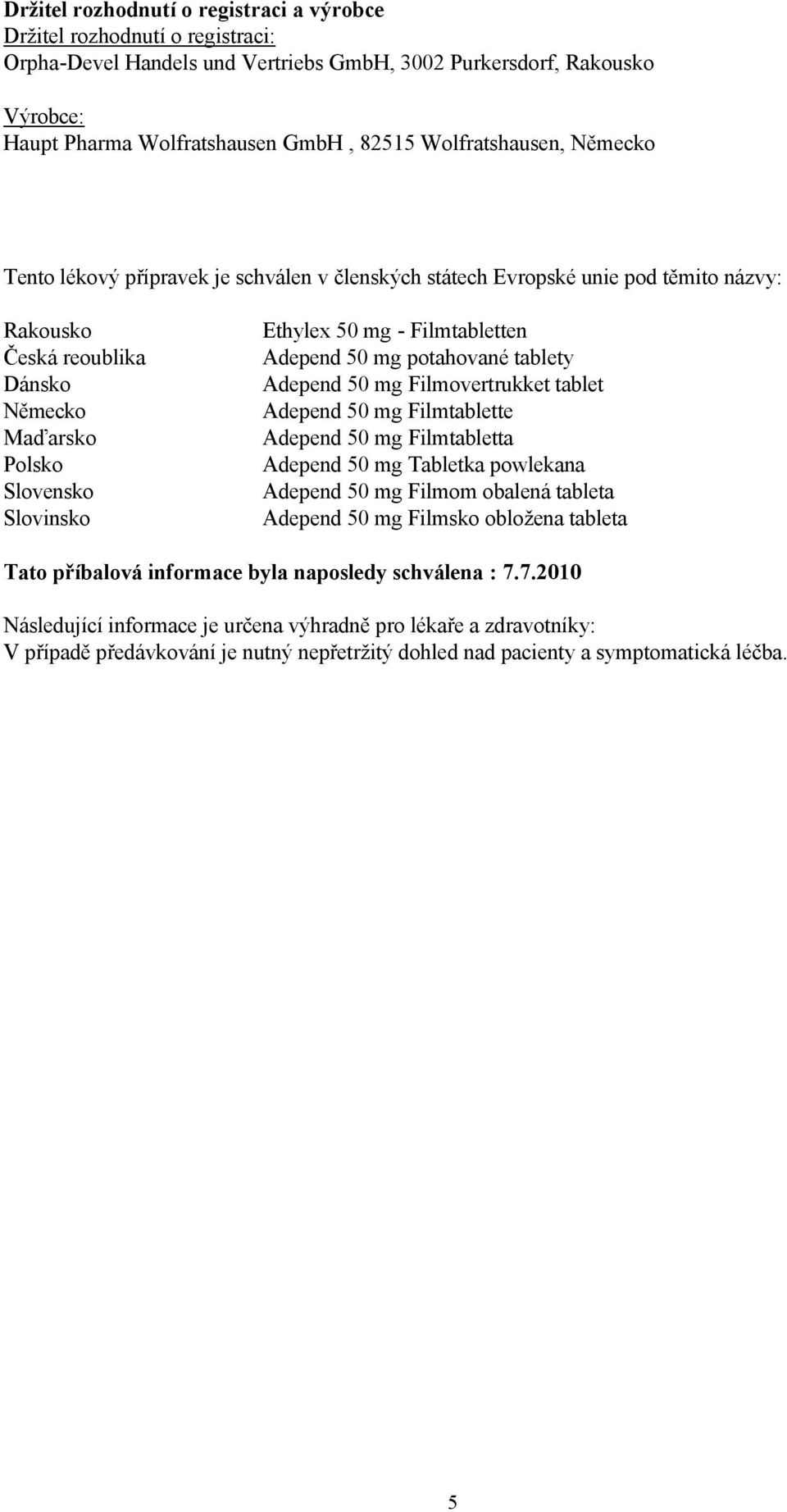 mg - Filmtabletten Adepend 50 mg potahované tablety Adepend 50 mg Filmovertrukket tablet Adepend 50 mg Filmtablette Adepend 50 mg Filmtabletta Adepend 50 mg Tabletka powlekana Adepend 50 mg Filmom