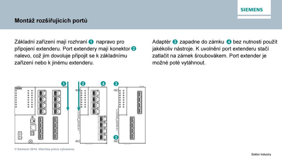 jinému extenderu. 2 Adaptér 3 zapadne do zámku 4 bez nutnosti použít jakékoliv nástroje.