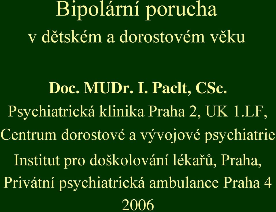 LF, Centrum dorostové a vývojové psychiatrie Institut pro