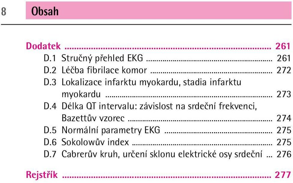 4 Délka QT intervalu: závislost na srdeční frekvenci, Bazettův vzorec... 274 D.