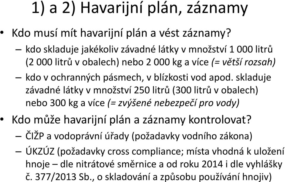 blízkosti vod apod.