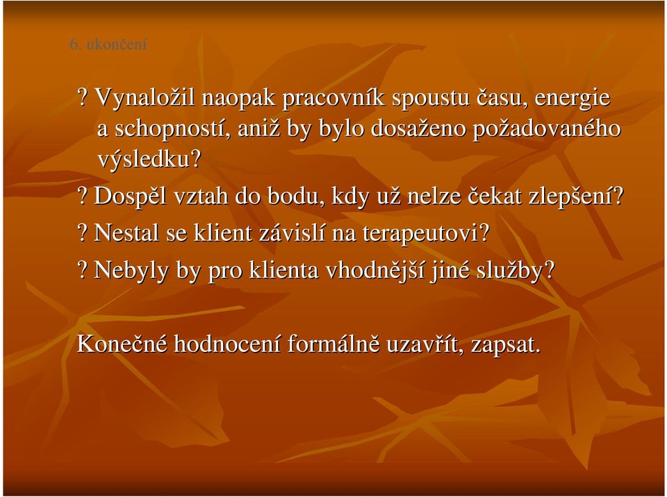 dosaženo požadovan adovaného výsledku?