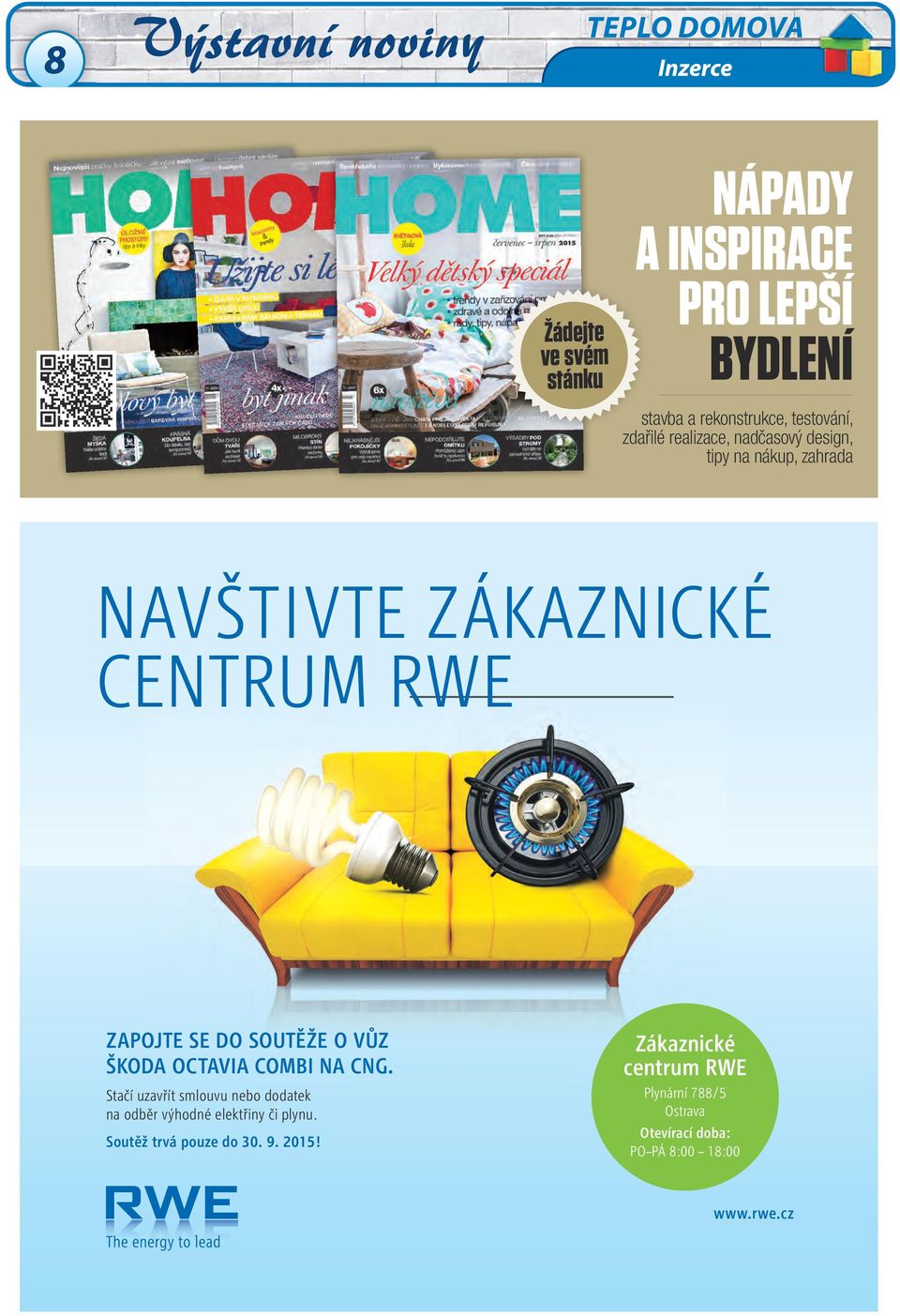 Stačí uzavřít smlouvu nebo dodatek na odběr výhodné elektřiny či plynu. Soutěž trvá pouze do 30. 9. 2015!