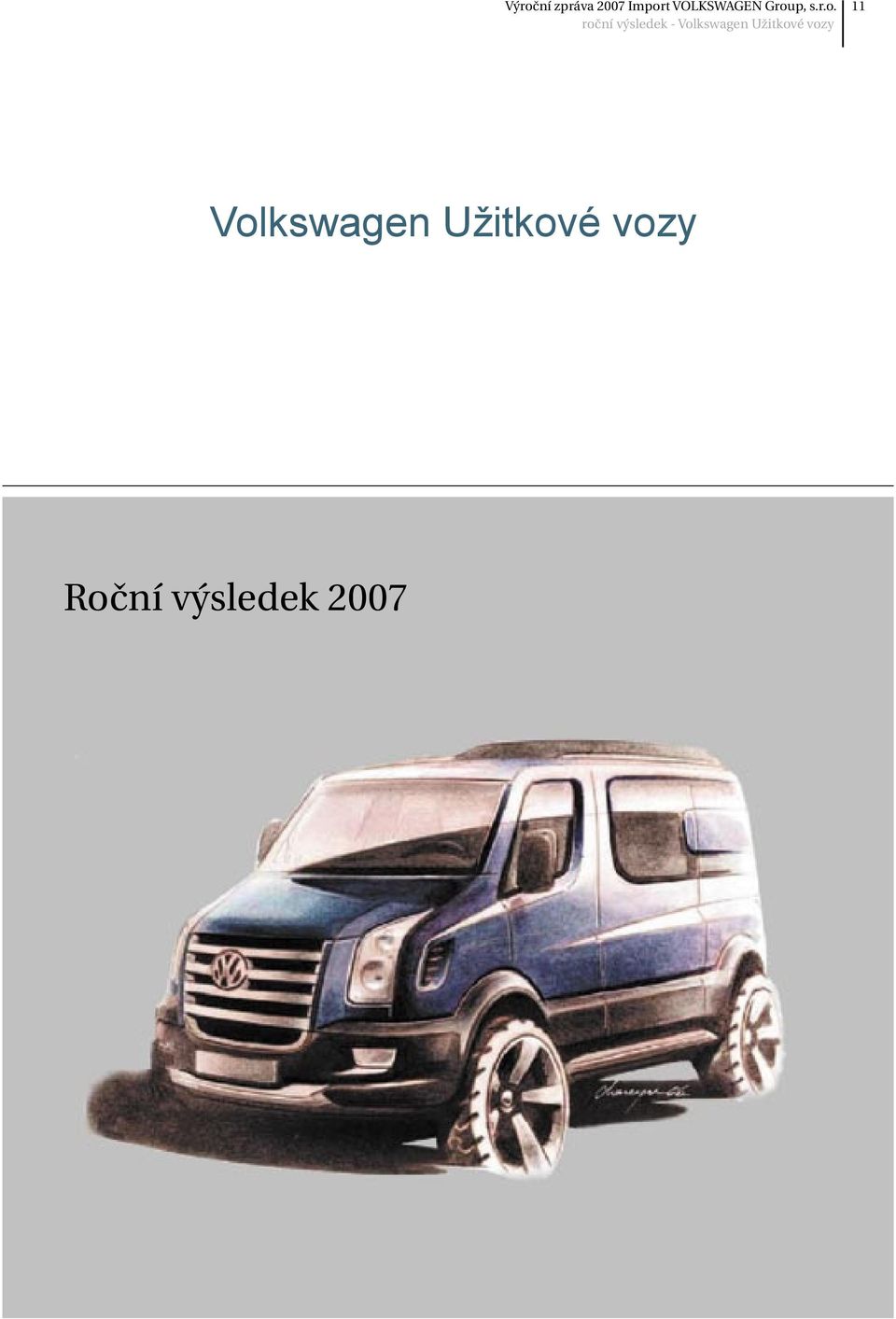 Výroční zpráva 2007 Import VOLKSWAGEN Group,  11