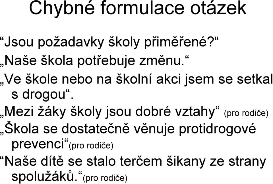 Ve škole nebo na školní akci jsem se setkal s drogou.