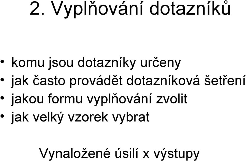 dotazníková šetření jakou formu vyplňování