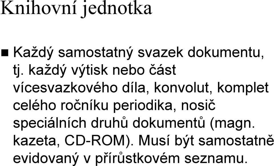 celého ročníku periodika, nosič speciálních druhů dokumentů