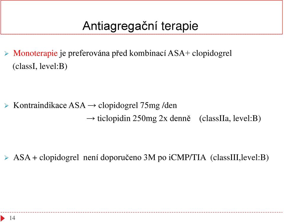 clopidogrel 75mg /den ticlopidin 250mg 2x denně (classiia,