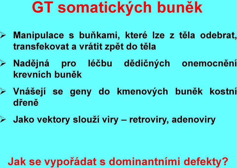 onemocnění krevních buněk Vnášejí se geny do kmenových buněk kostní