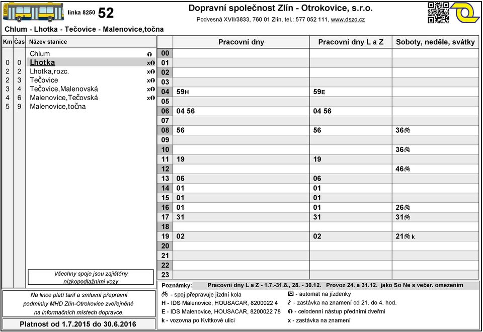 cz 9E k Poznámky: Pracovní dny L a Z -.7.-.8., 8. -.. Provoz. a.. jako So Ne s večer.