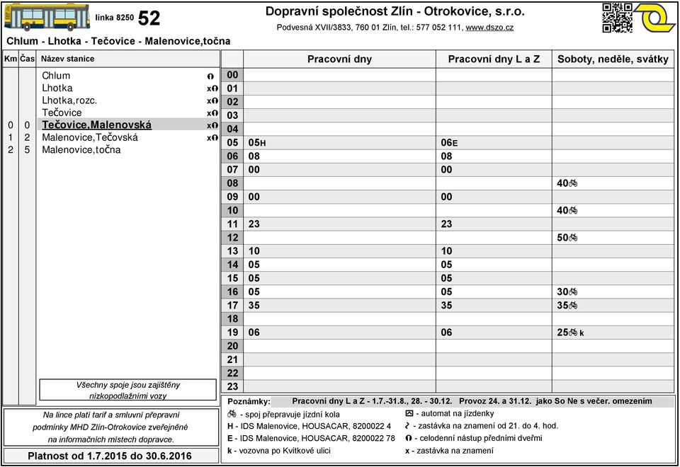 cz E k Poznámky: Pracovní dny L a Z -.7.-.8., 8. -.. Provoz. a.. jako So Ne s večer.