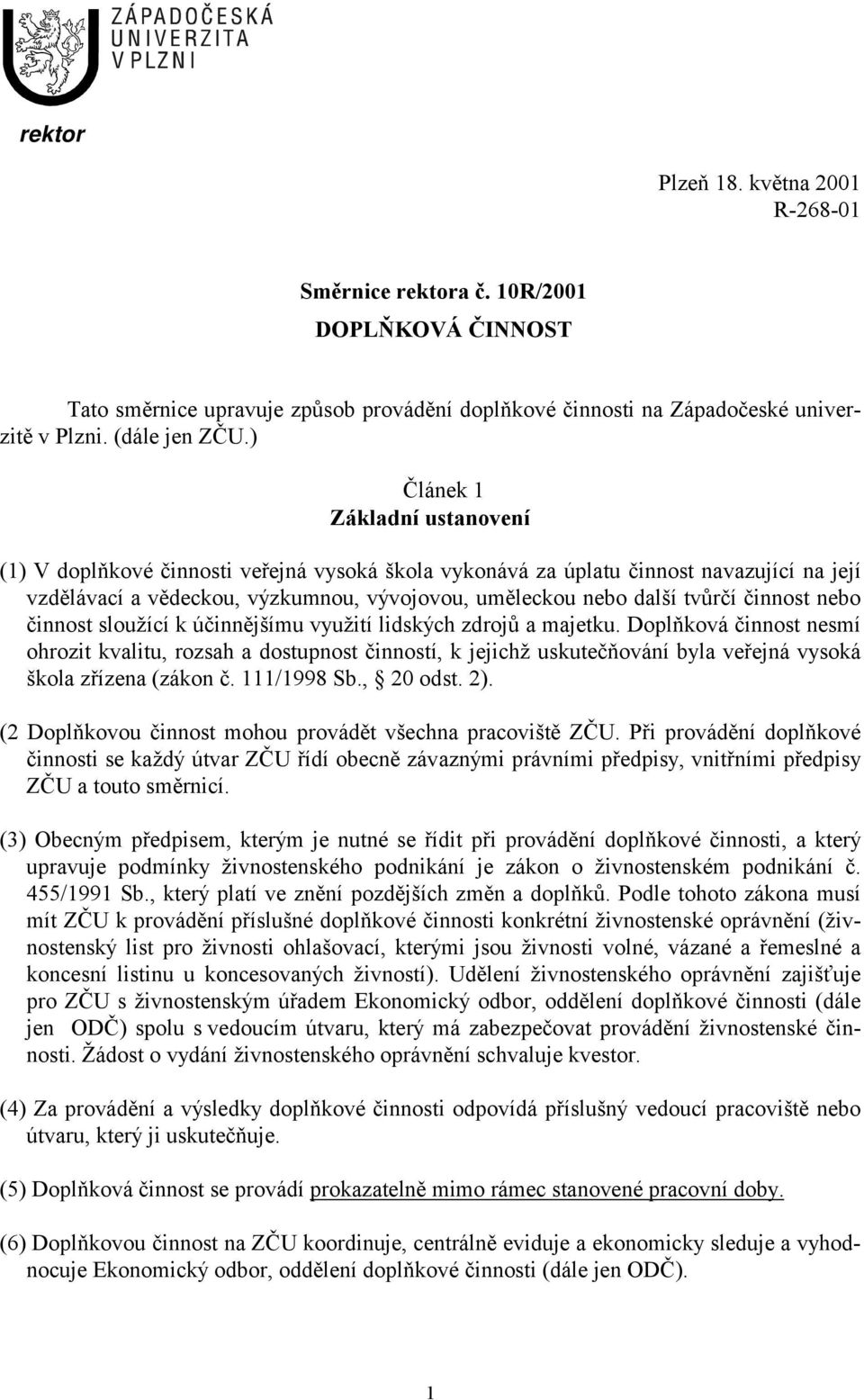 činnost nebo činnost sloužící k účinnějšímu využití lidských zdrojů a majetku.