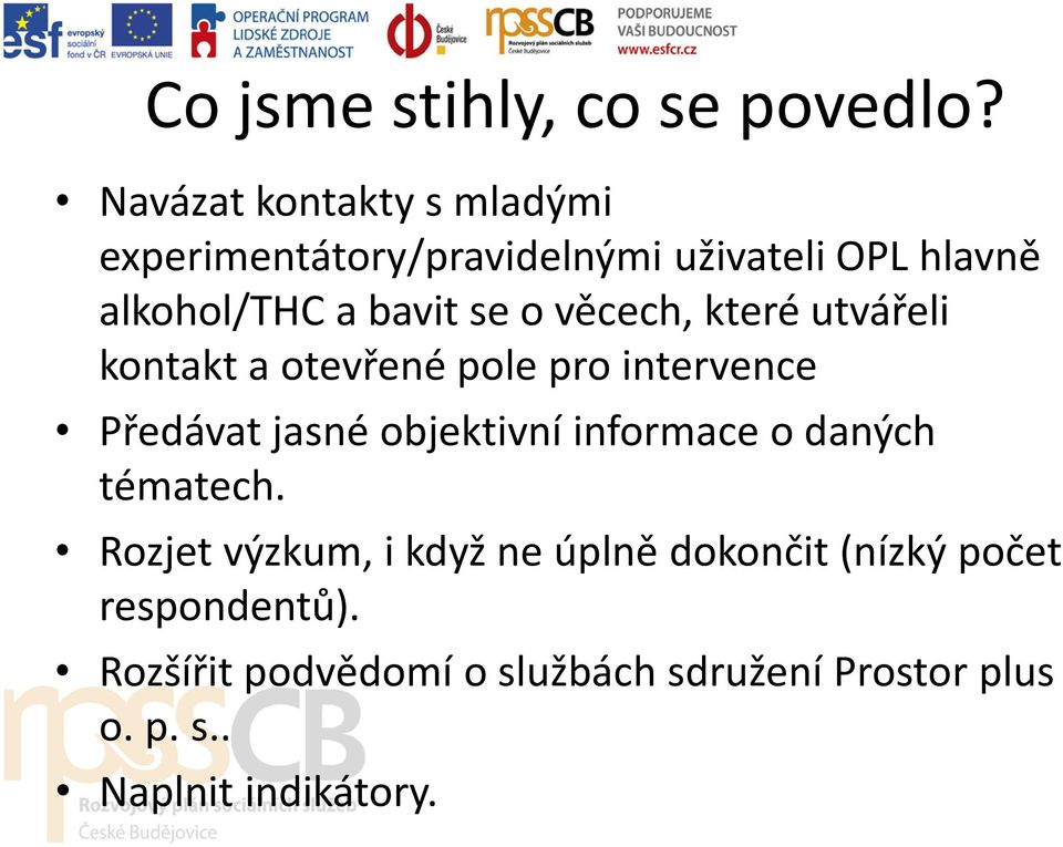 o věcech, které utvářeli kontakt a otevřené pole pro intervence Předávat jasné objektivní informace