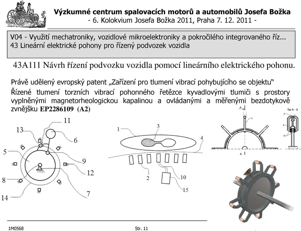 tlumení torzních vibrací pohonného řetězce kyvadlovými tlumiči s prostory vyplněnými