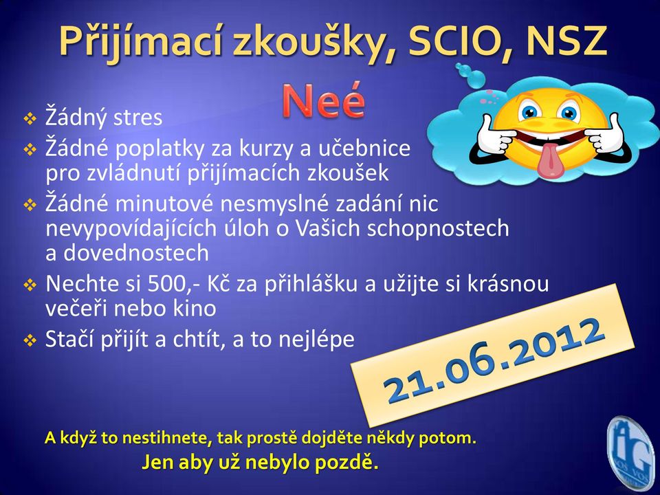 Nechte si 500,- Kč za přihlášku a užijte si krásnou večeři nebo kino Stačí přijít a